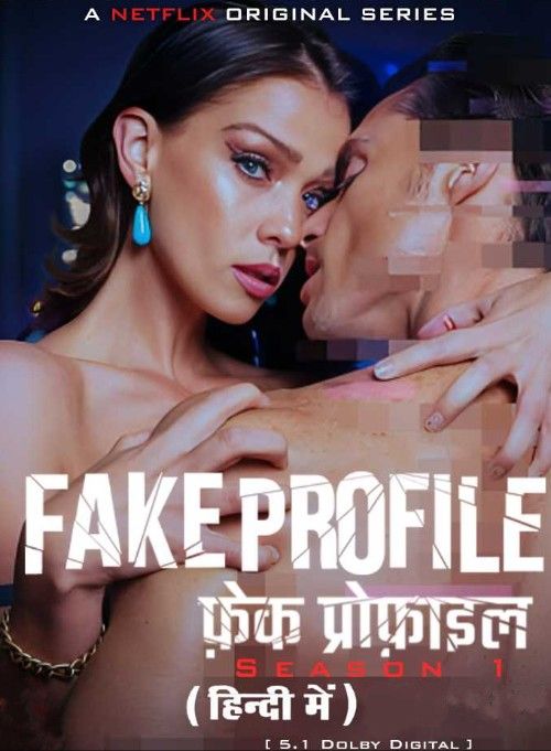 (18＋) Fake Profile (2023) Season 1 Hindi Dubbed Complete Netflix Series download full movie