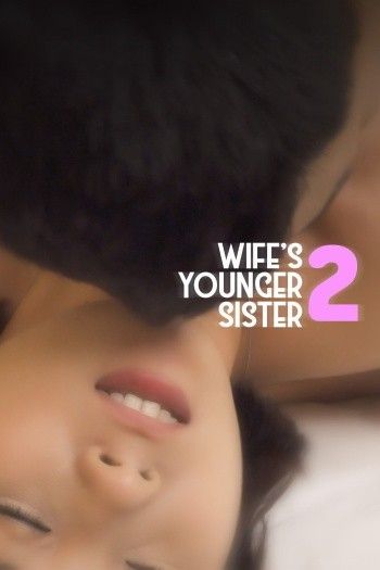 (18＋) Wifes Younger Sister 2 (2020) UNRATED Korean Movie download full movie