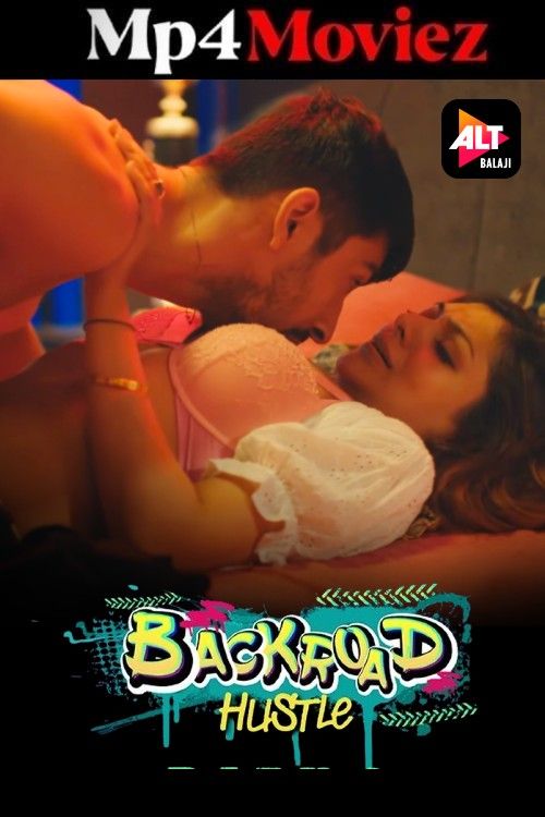 BackRoad Hustle (2025) Season 01 Hindi AltBalaji Web Series download full movie