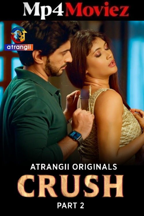 Crush (2026) Part 2 Atrangii Hindi Web Series download full movie