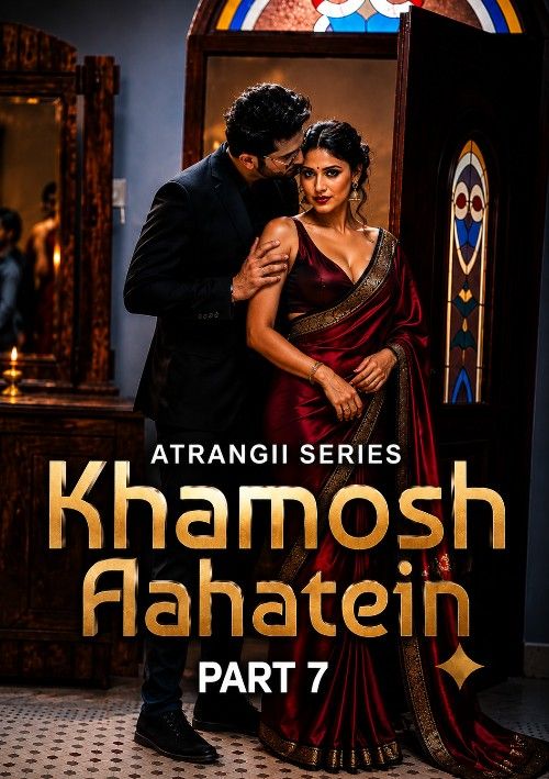 Khamosh Aahatein (2026) Season 1 Part 7 Hindi Atrangii Web Series download full movie