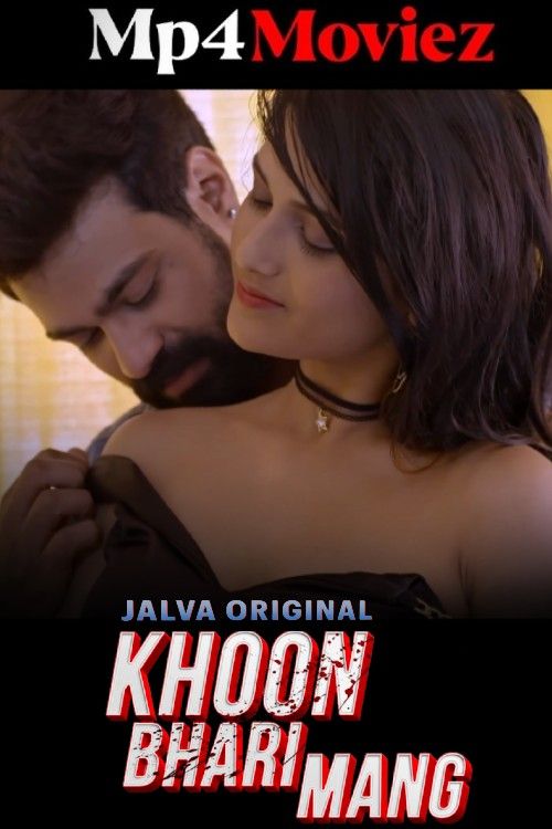 Khoon Bhari Mang (2024) Season 1 Part 1 Hindi Jalva Web Series download full movie