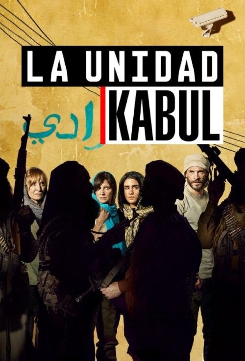 La Unidad Kabul (2023) Season 1 Hindi Dubbed Complete Series download full movie