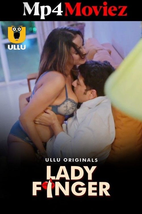 Lady Finger (2024) S01 Hindi Ullu Web Series download full movie