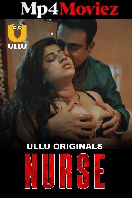 Nurse (2025) Season 1 Hindi Ullu Web Series download full movie
