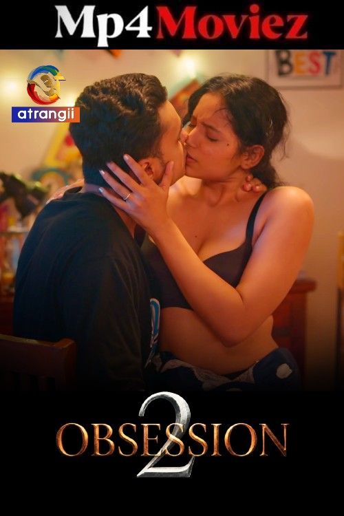 Obsession (2026) S02 Part 1 Hindi Atrangii Web Series download full movie