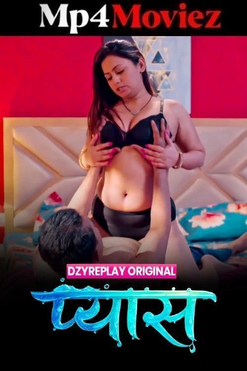 Pyaas (2026) S01E05 Hindi Dzyreplay Web Series download full movie