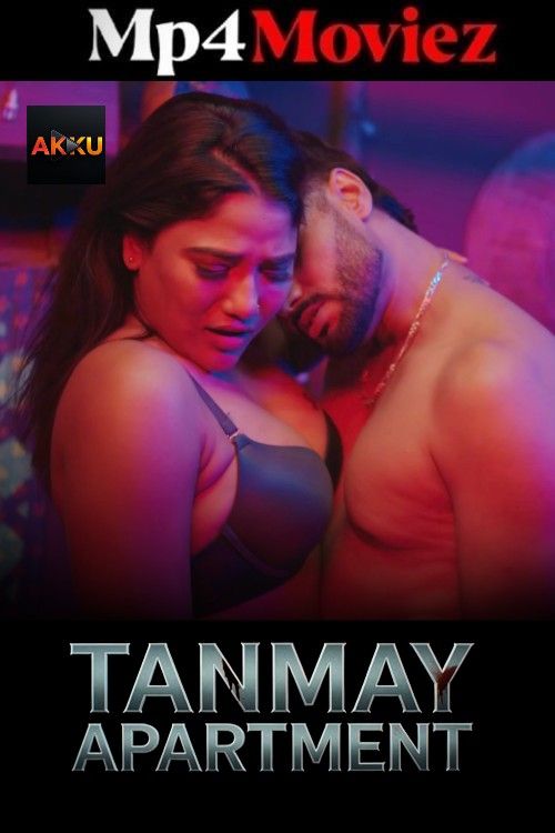 Tanmay Apartment (2025) S01 Part 1 Hindi Akkuott Web Series download full movie